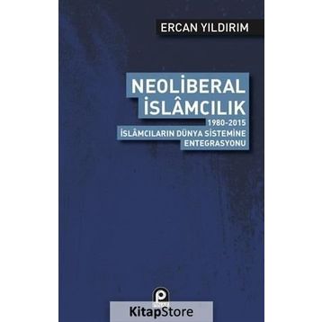 Neoliberal İslamcılık - Ercan Yıldırım