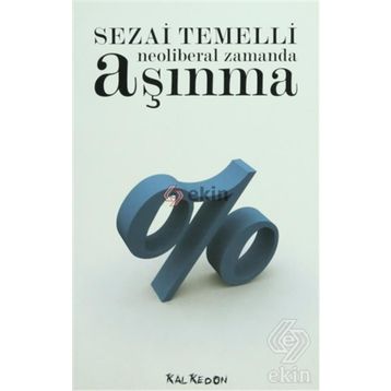 NEOLIBERAL ZAMANDA AŞINMA - SEZAI TEMELLI