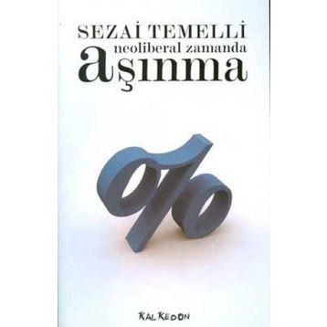 NEOLIBERAL ZAMANDA AŞINMA - SEZAI TEMELLI