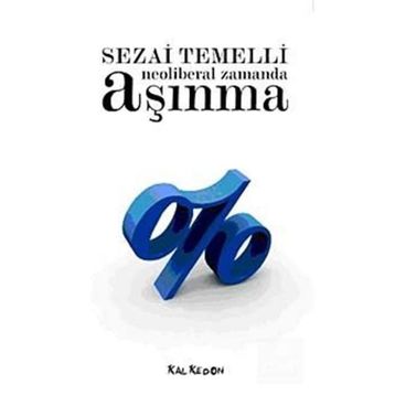 NEOLIBERAL ZAMANDA AŞINMA - SEZAI TEMELLI