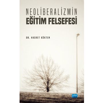 Neoliberalizmin Eğitim Felsefesi Hasret Kökten