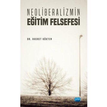 Neoliberalizmin Eğitim Felsefesi Hasret Kökten