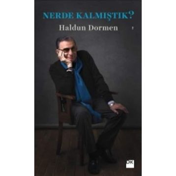 Nerde Kalmıştık? - Haldun Dormen