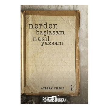 Nerden Başlasam Nasıl Yazsam - Ayberk Yıldız