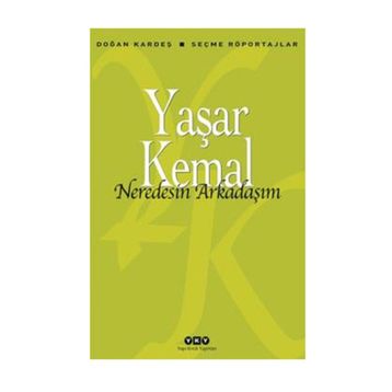 Nerdesin Arkadaşım - Yaşar Kemal