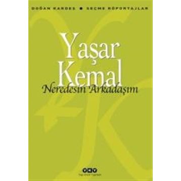 Nerdesin Arkadaşım - Yaşar Kemal