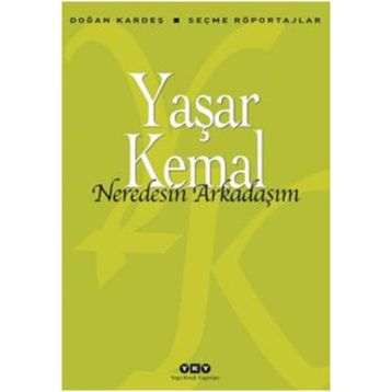 Nerdesin Arkadaşım - Yaşar Kemal