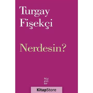 Nerdesin? - Turgay Fişekçi