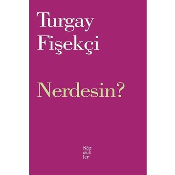 Nerdesin? - Turgay Fişekçi
