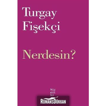 Nerdesin? - Turgay Fişekçi