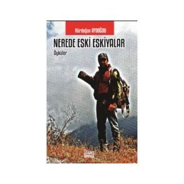 Nerede Eski Eşkiyalar - Hürdoğan Aydoğdu
