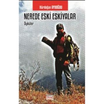 Nerede Eski Eşkiyalar - Hürdoğan Aydoğdu