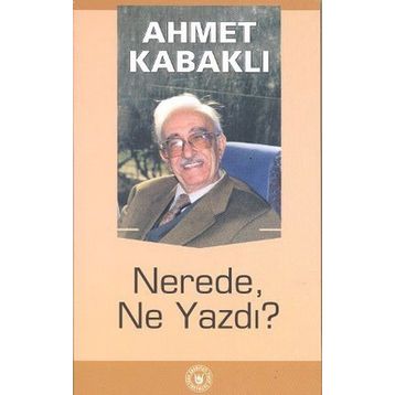 NEREDE, NE YAZDI? - AHMET KABAKLI