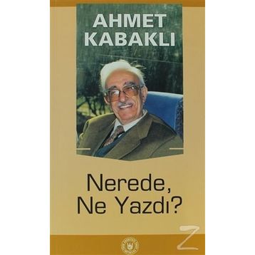 NEREDE, NE YAZDI? - AHMET KABAKLI