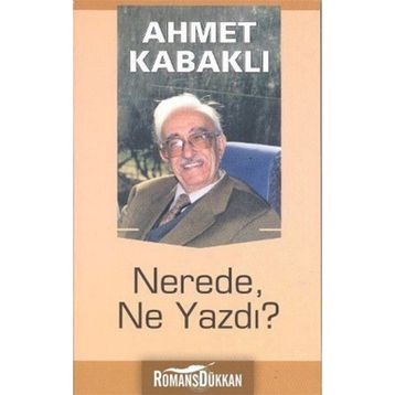 NEREDE, NE YAZDI? - AHMET KABAKLI