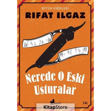 Nerede O Eski Usturalar - Rıfat Ilgaz