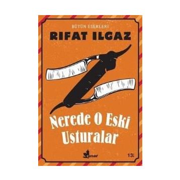 Nerede O Eski Usturalar - Rıfat Ilgaz