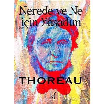 NEREDE VE NE İÇİN YAŞADIM - HENRY DAVID THOREAU