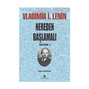 Nereden Başlamalı - Vladimir İlyiç Lenin