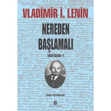 Nereden Başlamalı - Vladimir İlyiç Lenin