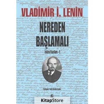 Nereden Başlamalı - Vladimir İlyiç Lenin
