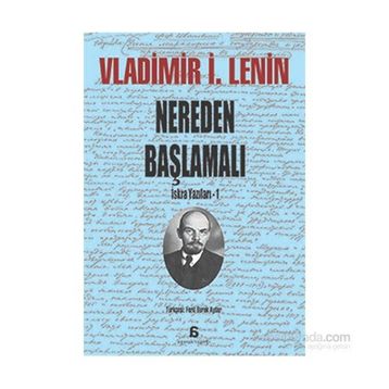 Nereden Başlamalı - Vladimir İlyiç Lenin