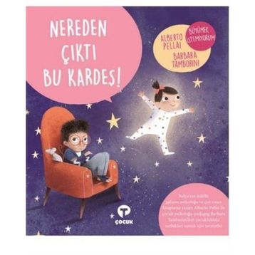 Nereden Çıktı Bu Kardeş ! - Alberto Pellai - Turkuvaz Yayınları