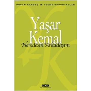 Neredesin Arkadaşım - Seçme Röportajlar