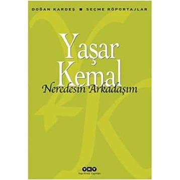 Neredesin Arkadaşım - Seçme Röportajlar