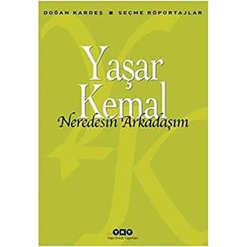 Neredesin Arkadaşım - Seçme Röportajlar