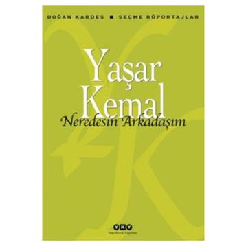 Neredesin Arkadaşım - Seçme Röportajlar
