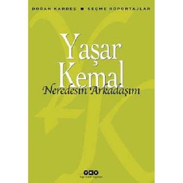 Neredesin Arkadaşım - Yaşar Kemal