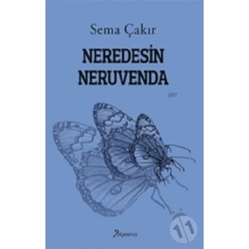 Neredesin Neruvenda - Sema Çakır