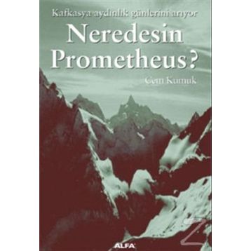 NEREDESIN PROMETHEUS - CEM KUMUK