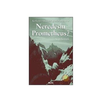 NEREDESIN PROMETHEUS - CEM KUMUK