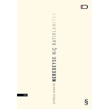 Neredeyse Hiç Hatırlamıyor - Lydia Davis