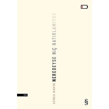 Neredeyse Hiç Hatırlamıyor - Lydia Davis
