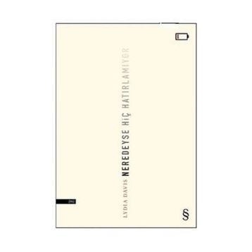 Neredeyse Hiç Hatırlamıyor - Lydia Davis