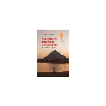 Neresinden Tutsak Orası İnsan - İrfan Ertav