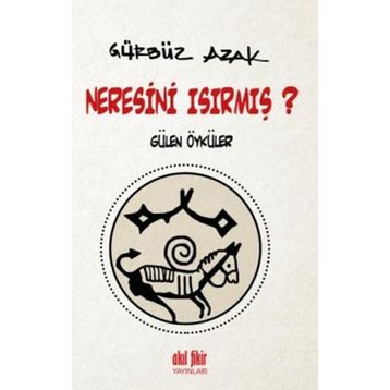 Neresini Isırmış? - Gürbüz Azak