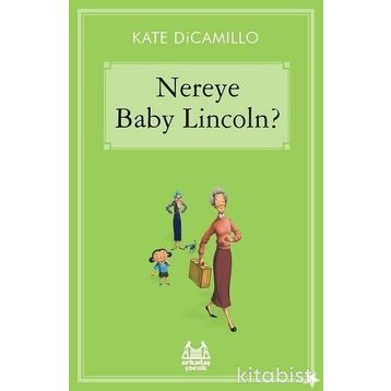 Nereye Baby Lincoln - Kate DiCamillo