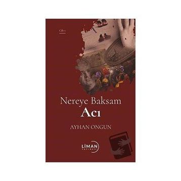 Nereye Baksam Acı 1. Cilt - Ayhan Ongun