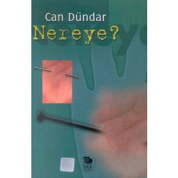 NEREYE? - CAN DÜNDAR