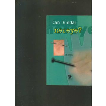 NEREYE? - CAN DÜNDAR