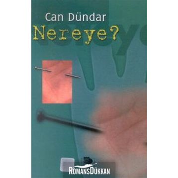 NEREYE? - CAN DÜNDAR