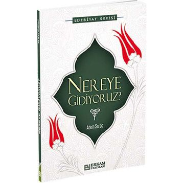 Nereye Gidiyoruz - Adem Saraç