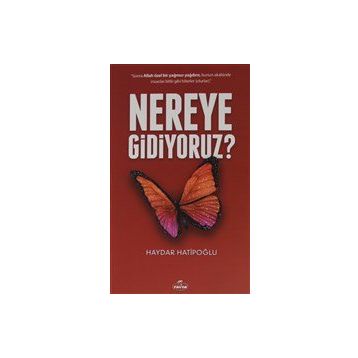 Nereye Gidiyoruz? - Haydar Hatipoğlu