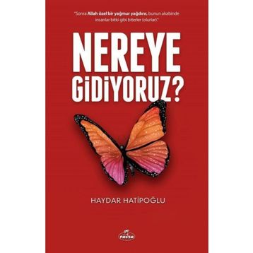 Nereye Gidiyoruz? - Haydar Hatipoğlu