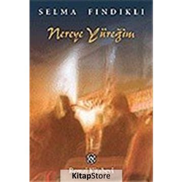 NEREYE YÜREĞİM - SELMA FINDIKLI