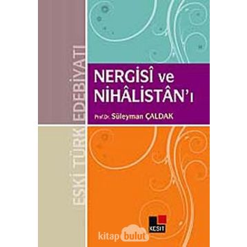 NERGISI VE NİHÂLİSTANI - SÜLEYMAN ÇALDAK
